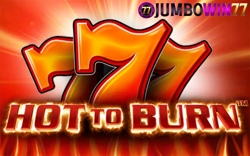 Tips bermain agar capai kemenangan di Hot to Burn®