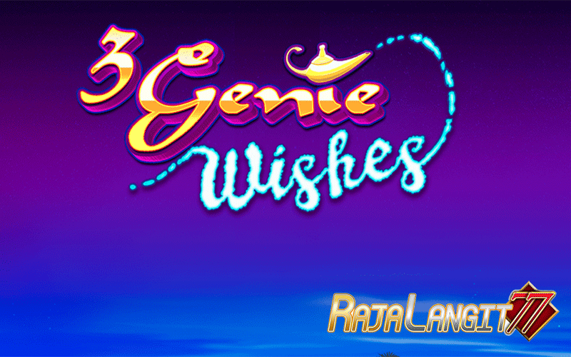 Full Tips dan Trik Menang Main Game 3 Genie Wishes